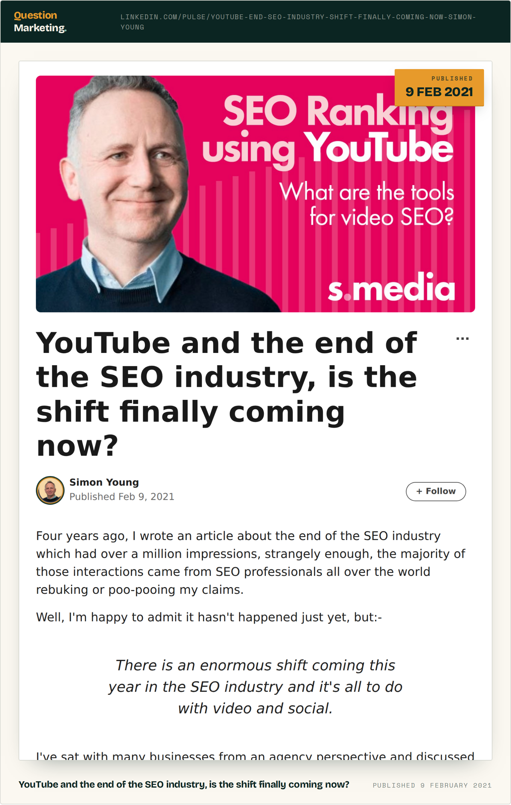 LinkedIn article “YouTube and the end of the SEO industry, is the shift finally coming now?” by Simon Young, published 9 February 2021