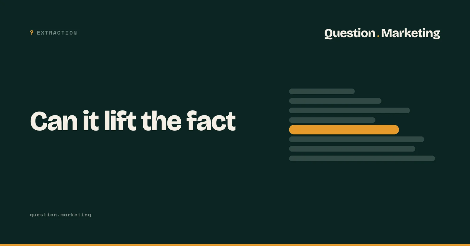 Question.Marketing graphic reading Can it lift the fact, labelled Extraction.