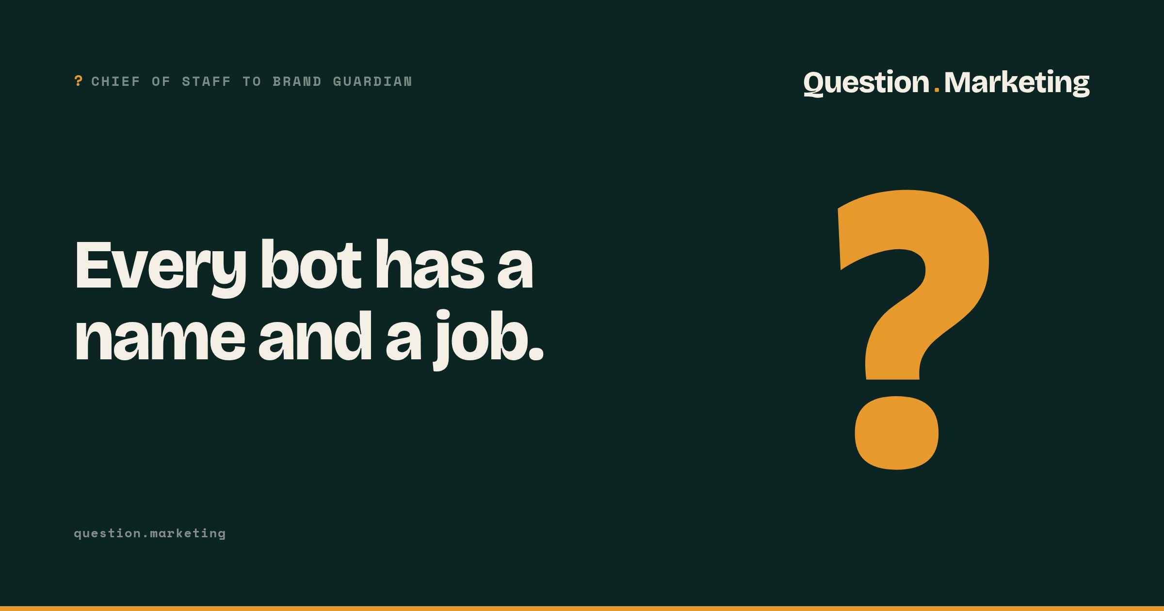Every bot has a name and a job Question.Marketing card in Query style reading "Every bot has a name and a job" with the label "Chief of Staff to Brand Guardian".