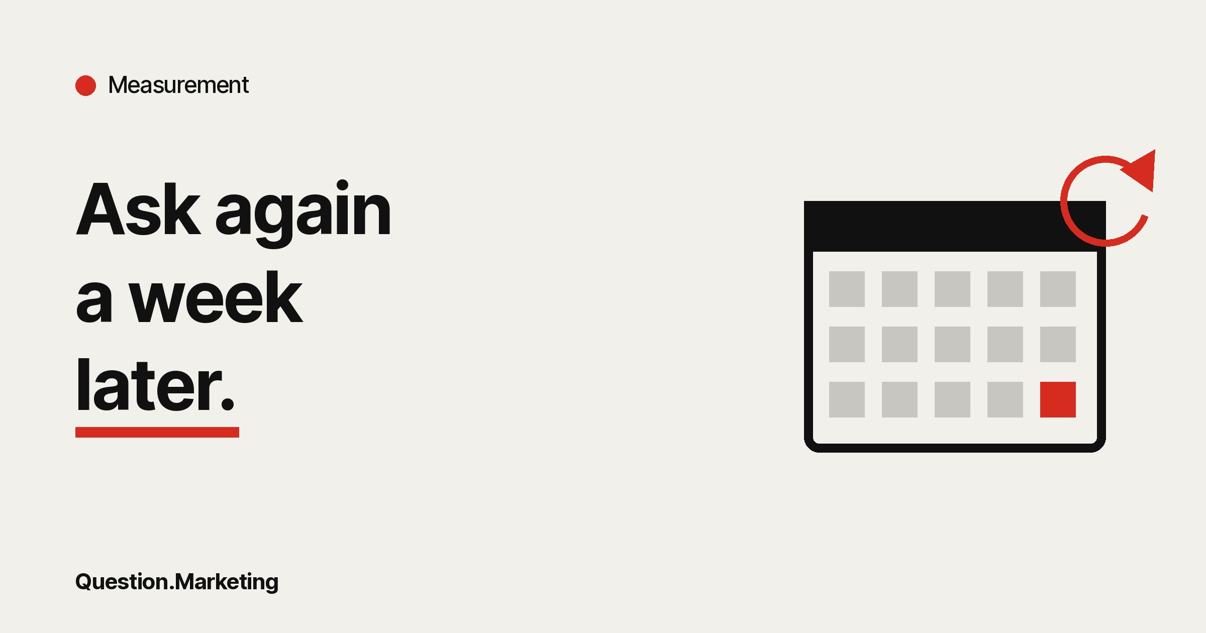 Add a recall step to the monthly voice search check Question.Marketing card headed 'Measurement' with the line 'Ask again a week later.' beside a calendar icon with a loop arrow.